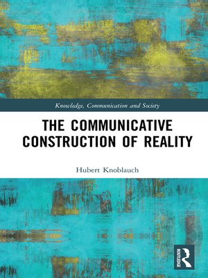 cover image of The Communicative Construction of Reality